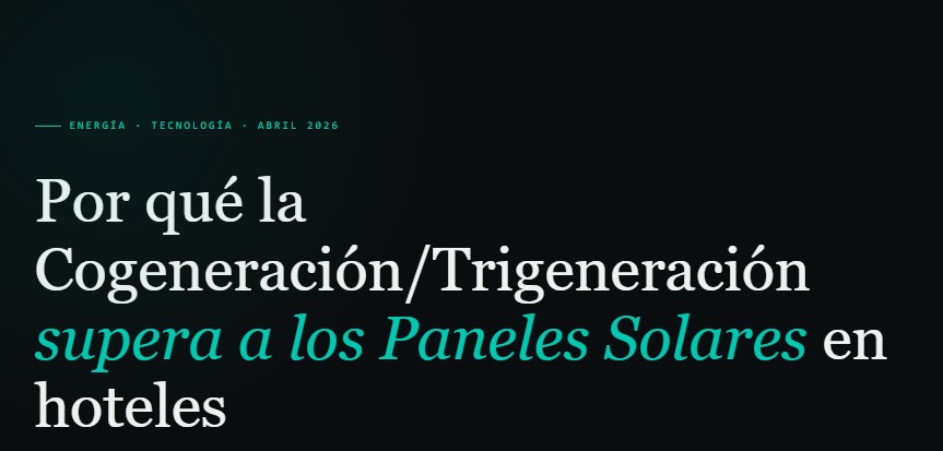 Por qué la cogegeneracion es mejor opción que paneles solares para hoteles